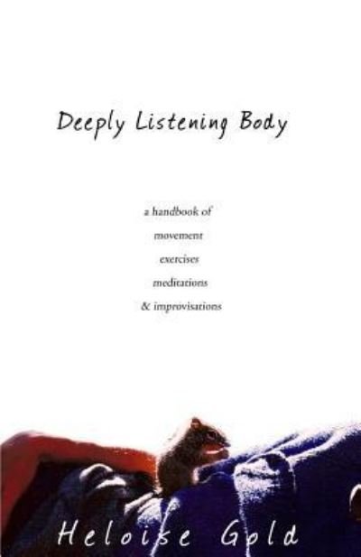 Cover for Heloise Gold · Deeply Listening Body (Paperback Book) (2018)
