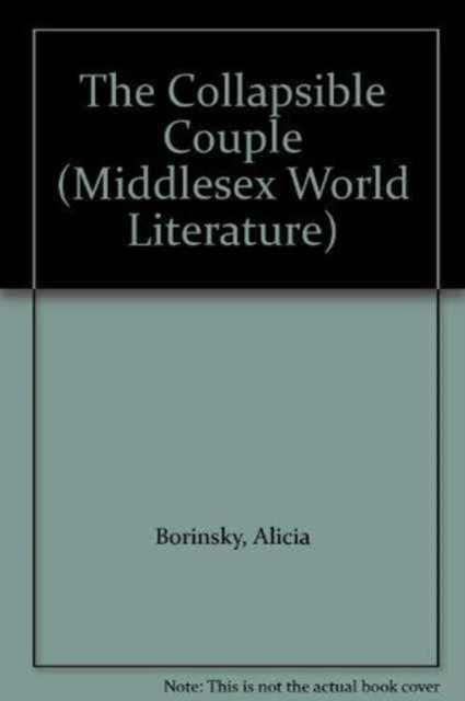 Cover for Alicia Borinsky · The Collapsible Couple - Middlesex World Literature S. (Paperback Book) (2000)