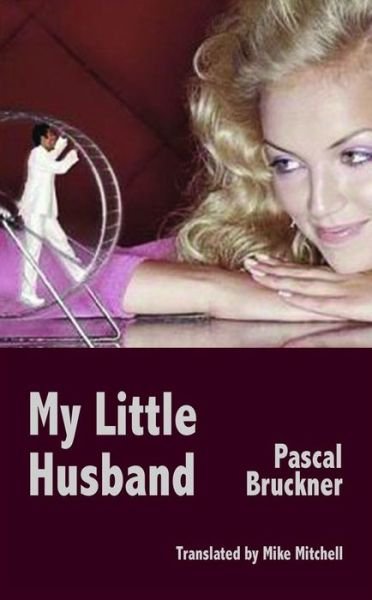 Cover for Pascal Bruckner · My Little Husband (Dedalus Euro Shorts) (Dedalus Euro Sorts) (Book) [1st edition] (2014)