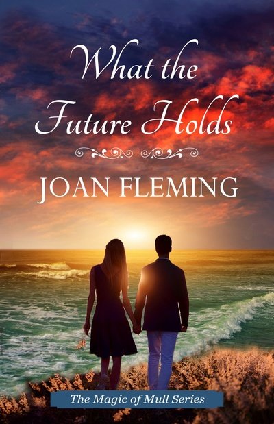 Cover for Joan Fleming · What the Future Holds - Magic of Mull (Paperback Book) (2018)
