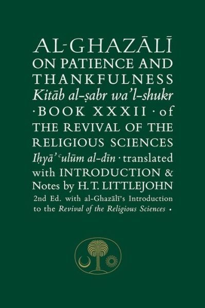 Cover for Abu Hamid Al-ghazali · Al-Ghazali on Patience and Thankfulness: Book XXXII of the Revival of the Religious Sciences - The Islamic Texts Society's al-Ghazali Series (Paperback Book) [2 New edition] (2016)