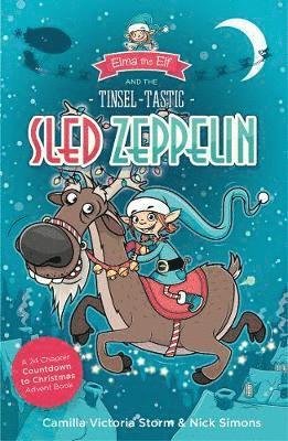 Cover for Nick Simons · Elma the Elf and the Tinsel-Tastic Sled Zeppelin: A 24 Chapter Countdown to Christmas Advent Book (Paperback Book) (2018)