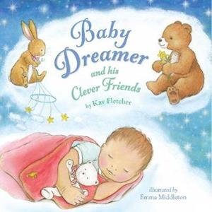 Cover for Kay Fletcher · Baby Dreamer and his Clever Friends (Paperback Book) (2021)
