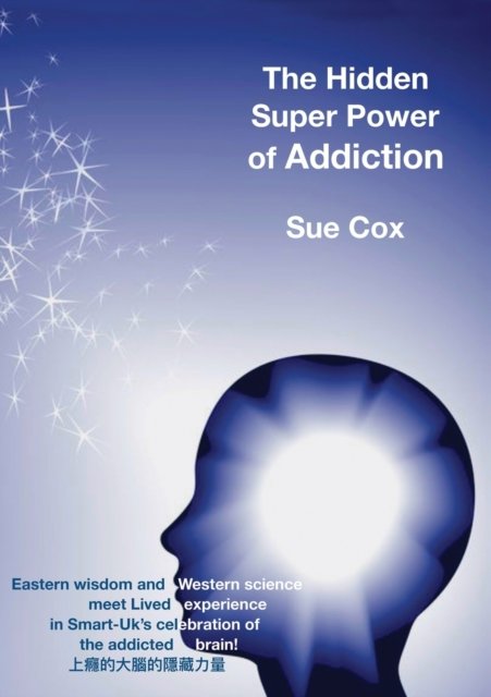 Cover for Sue Cox · The hidden super power of addiction (Paperback Book) (2021)