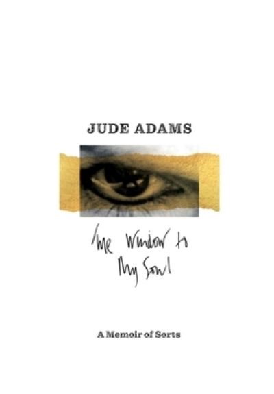 Cover for Jude Adams · The Window to My Soul (Paperback Book) (2019)