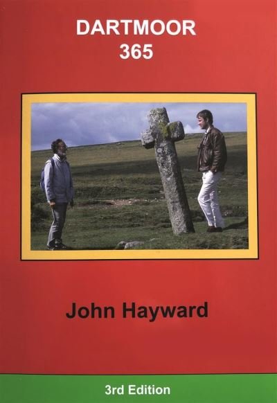 Cover for John Hayward · Dartmoor 365: An exploration of every one of the 365 square miles in the Dartmoor National Park (Paperback Book) [3 New edition] (2020)