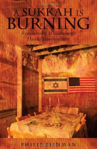 Cover for Philip Fishman · A Sukkah is Burning: Remembering Williamsburg's Hasidic Transformation (Paperback Book) (2012)