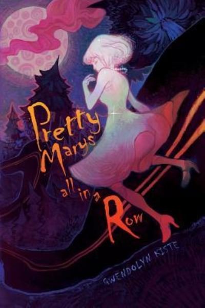 Cover for Gwendolyn Kiste · Pretty Marys All in a Row (Paperback Book) (2017)