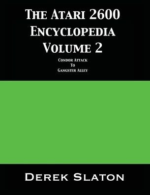 Cover for Derek Slaton · The Atari 2600 Encyclopedia Volume 2 (Paperback Book) (2019)