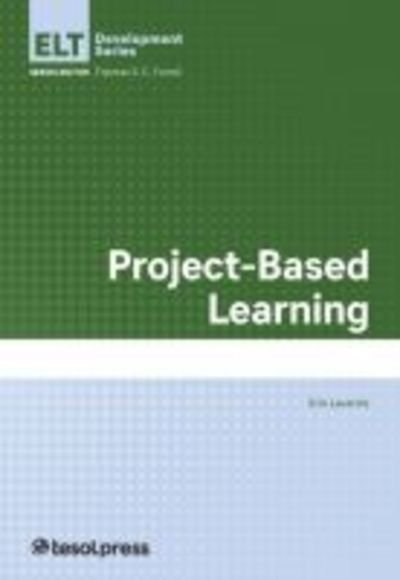 Project-Based Learning - ELT Development Series - Erin Knoche Laverick - 图书 - TESOL International Association - 9781945351310 - 2018年11月8日