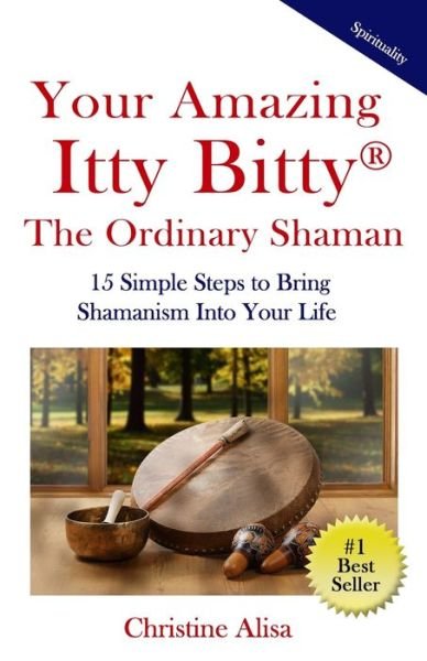 Cover for Christine Alisa · Your Amazing Itty Bitty (R) The Ordinary Shaman (Paperback Book) (2019)