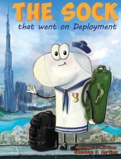 Cover for Matthew J Martinez · The Sock That Went On Deployment (Hardcover Book) (2020)