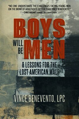 Cover for Vince Benevento · Boys Will Be Men: 8 Lessons for the Lost American Male (Paperback Book) (2026)