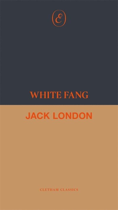 Cover for Jack London · White Fang - Cletham Classics (Paperback Book) (2026)