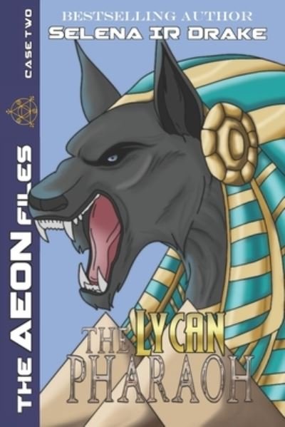 Cover for Selena Ir Drake · The Lycan Pharaoh (Paperback Book) (2019)