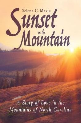 Cover for Selena C Maxie · Sunset on the Mountain (Paperback Book) (2017)