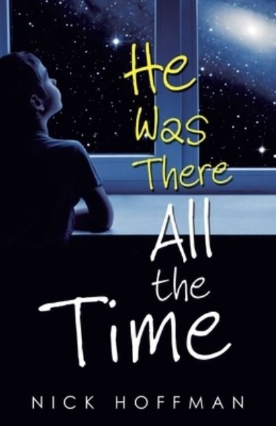 Cover for Nick Hoffman · He Was There All the Time (Book) (2020)