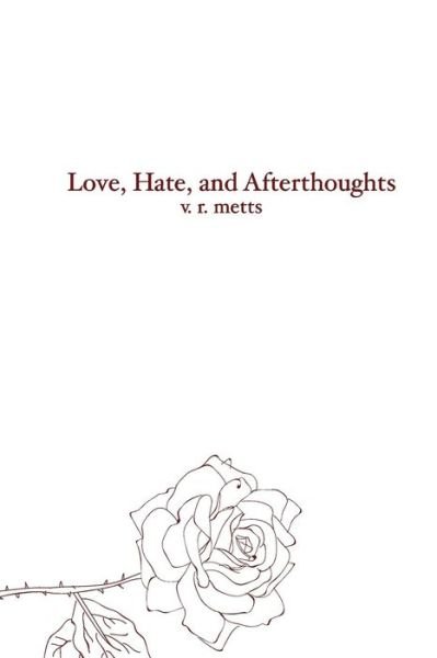 Cover for V R Metts · Love, Hate, and Afterthoughts (Paperback Book) (2017)
