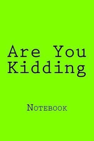 Cover for Wild Pages Press · Are You Kidding (Paperback Book) (2017)