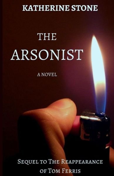 Cover for Katherine Stone · The Arsonist (Paperback Book) (2018)