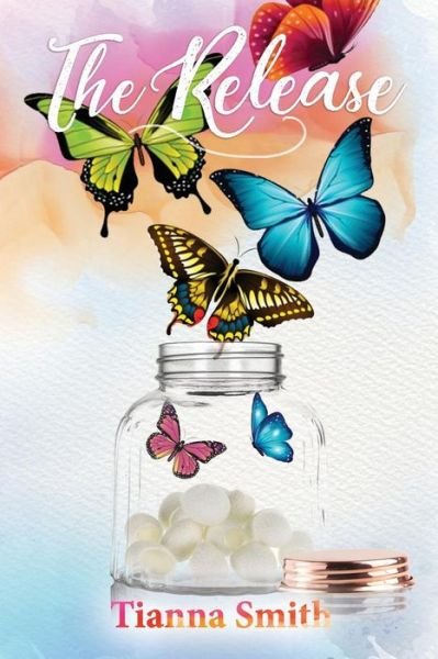Cover for Tianna Smith · The Release (Paperback Book) (2018)