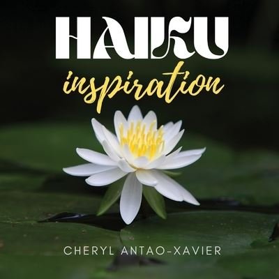 Cover for Cheryl Antao-Xavier · HAIKU inspiration (Paperback Book) (2021)