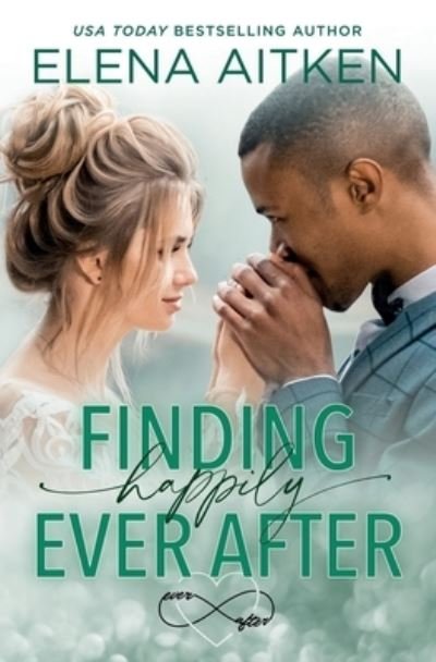 Cover for Elena Aitken · Finding Happily Ever After (Paperback Book) (2021)