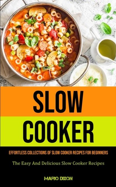 Mario Dixon · Slow Cooker (Paperback Book) (2021)