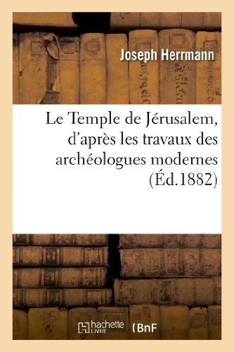 Cover for Herrmann-j · Le Temple De Jerusalem, D Apres Les Travaux Des Archeologues Modernes (Paperback Book) [French edition] (2013)