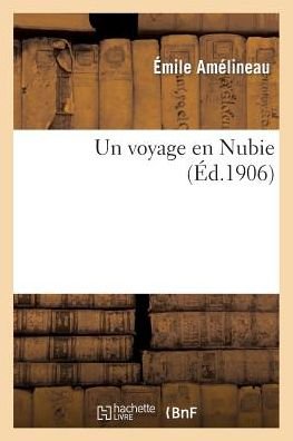 Cover for Amelineau-e · Un Voyage en Nubie (Paperback Book) [French edition] (2014)