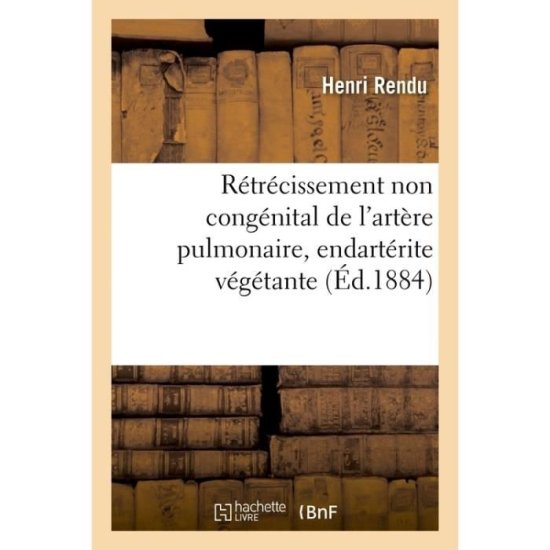 Cover for Rendu-H · Retrecissement Non Congenital de l'Artere Pulmonaire, Endarterite Vegetante (Paperback Book) (2017)