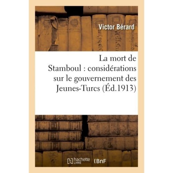 Cover for Victor Bérard · La Mort de Stamboul: Considerations Sur Le Gouvernement Des Jeunes-Turcs (Paperback Book) (2017)