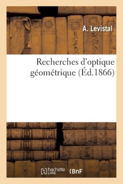 Cover for Levistal-a · Recherches d'optique géométrique (Paperback Book) (2017)