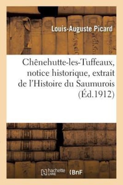 Cover for Picard-l-a · Chênehutte-les-Tuffeaux, notice historique, extrait de l'Histoire du Saumurois (Paperback Book) (2018)