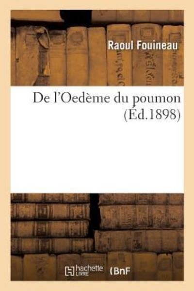 Cover for Raoul Fouineau · De L'oedeme Du Poumon (Paperback Book) (2018)