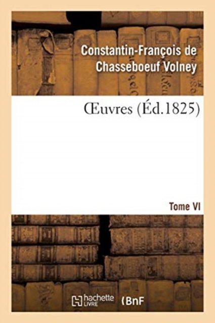 Cover for Constantin-Francois De Chasseboeuf Volney · Oeuvres Tome VI (Paperback Book) (2017)