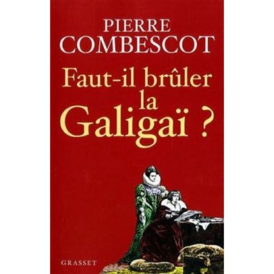 Cover for Combescot-P · Faut-Il Bruler La Galigai ? (Book) (2021)