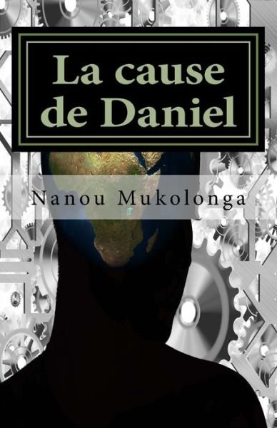 Cover for Nanou Mukolonga · La cause de Daniel (Paperback Book) (2015)
