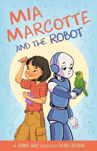 Cover for Jeanne Wald · Mia Marcotte and the Robot (Paperback Book) (2019)