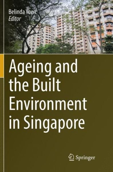 Cover for Ageing and the Built Environment in Singapore (Book) [Softcover reprint of the original 1st ed. 2019 edition] (2019)