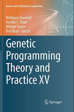 Genetic Programming Theory and Practice XV - Genetic and Evolutionary Computation -  - 图书 - Springer Nature Switzerland AG - 9783030080310 - 2018年12月22日