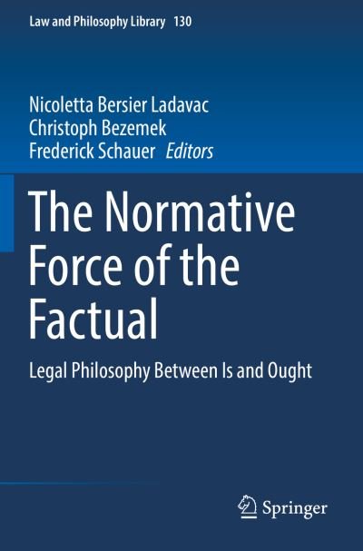 Cover for The Normative Force of the Factual: Legal Philosophy Between Is and Ought - Law and Philosophy Library (Paperback Book) [2019 edition] (2020)