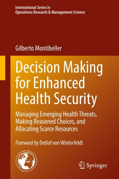 Cover for Gilberto Montibeller · Decision Making for Enhanced Health Security: Managing Emerging Health Threats, Making Reasoned Choices, and Allocating Scarce Resources - International Series in Operations Research &amp; Management Science (Hardcover Book) [2022 edition] (2022)