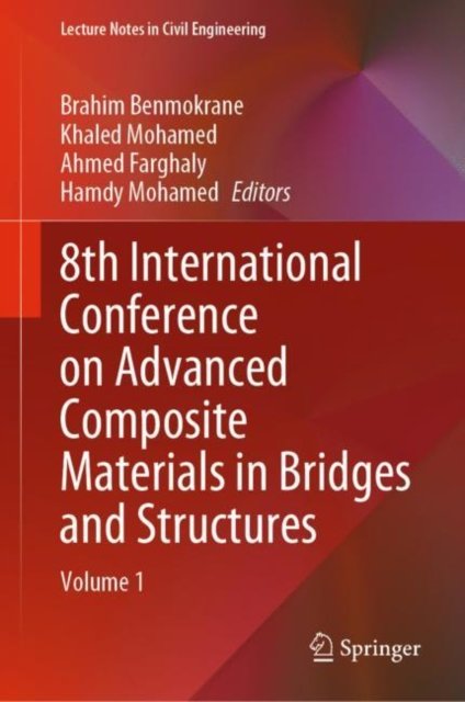 Cover for 8th International Conference on Advanced Composite Materials in Bridges and Structures: Volume 1 - Lecture Notes in Civil Engineering (Hardcover Book) [2023 edition] (2022)