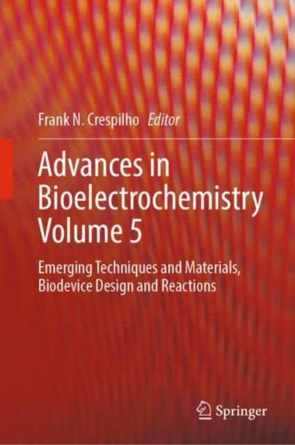 Cover for Advances in Bioelectrochemistry Volume 5: Emerging Techniques and Materials, Biodevice Design and Reactions (Hardcover Book) [2023 edition] (2022)
