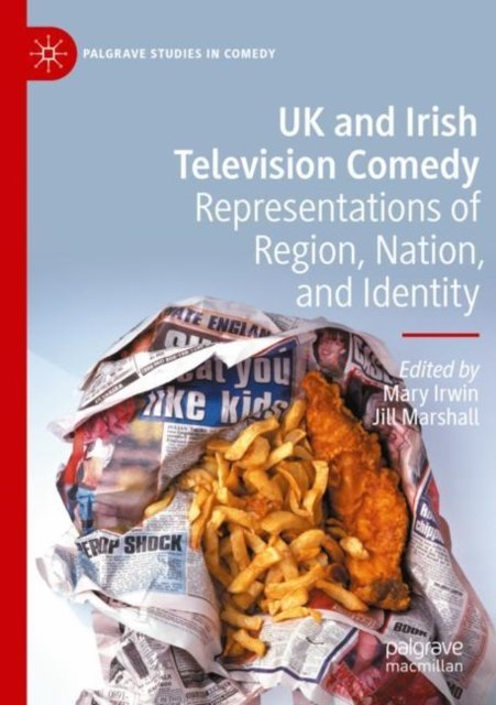 Cover for UK and Irish Television Comedy: Representations of Region, Nation, and Identity - Palgrave Studies in Comedy (Paperback Book) [2023 edition] (2024)