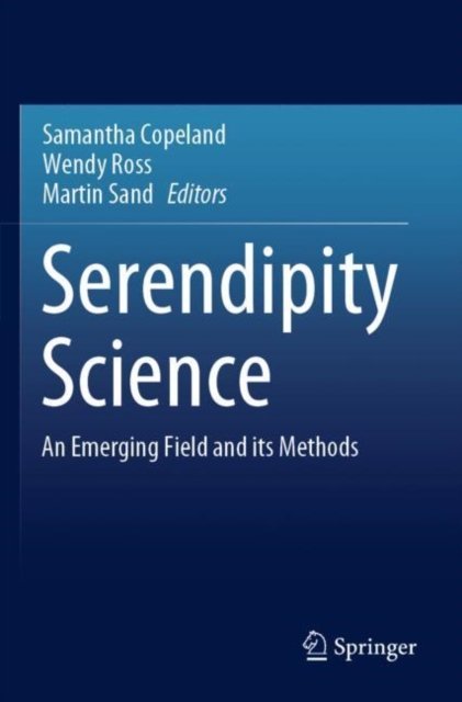 Serendipity Science: An Emerging Field and its Methods -  - 图书 - Springer International Publishing AG - 9783031335310 - 2024年7月15日