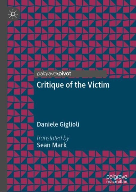 Cover for Daniele Giglioli · Critique of the Victim (Hardcover Book) (2025)