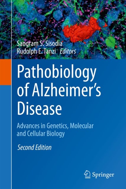 Cover for Pathobiology of Alzheimer's Disease: Advances in Genetics, Molecular and Cellular Biology (Hardcover Book) [Second Edition 2026 edition] (2026)