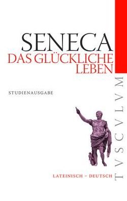 Cover for Seneca · Das glückliche Leben.De vita bea (Book) (2012)